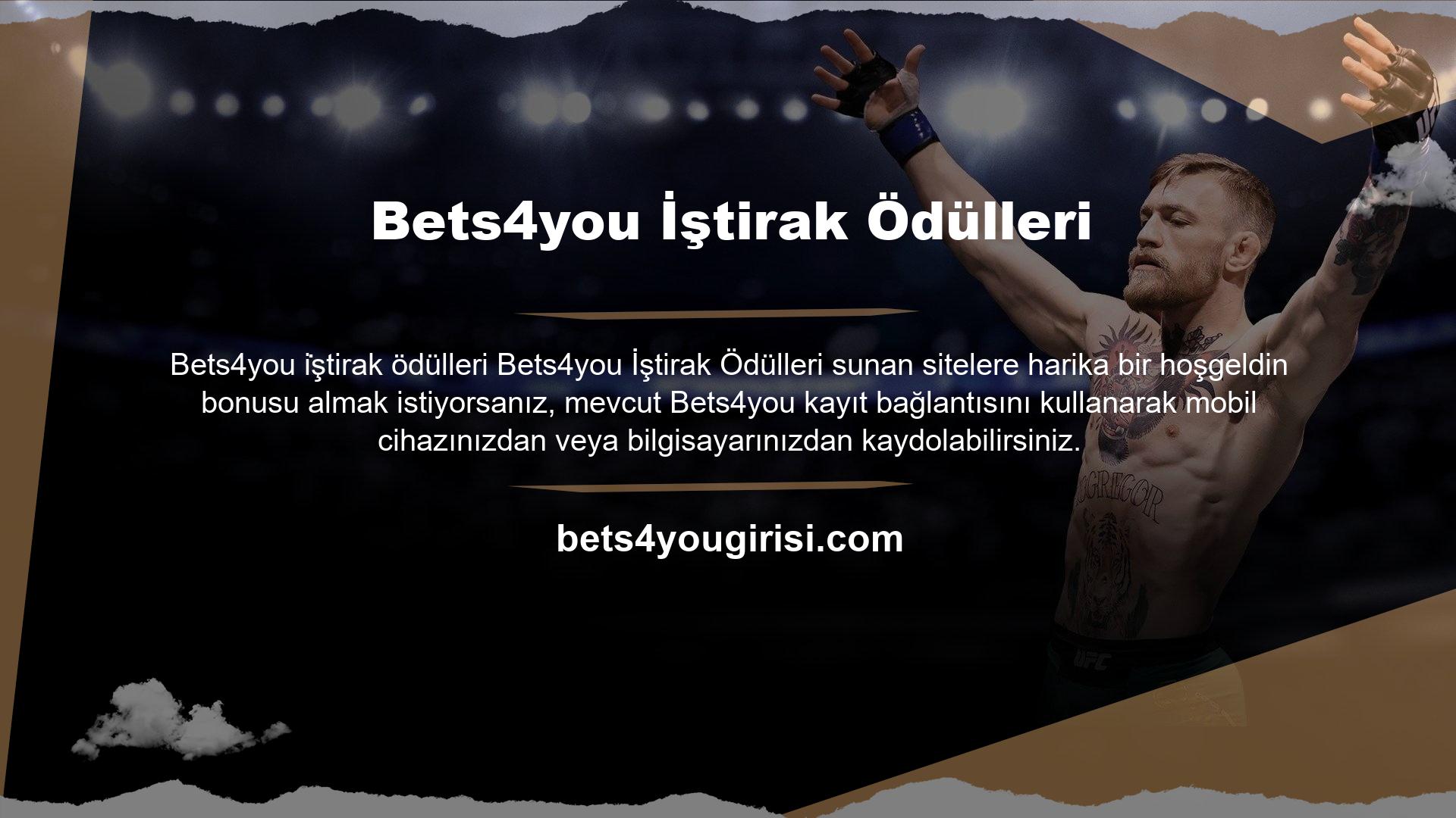 Türkiye'de canlı bahis siteleri söz konusu olduğunda Bets4you bir numaradır