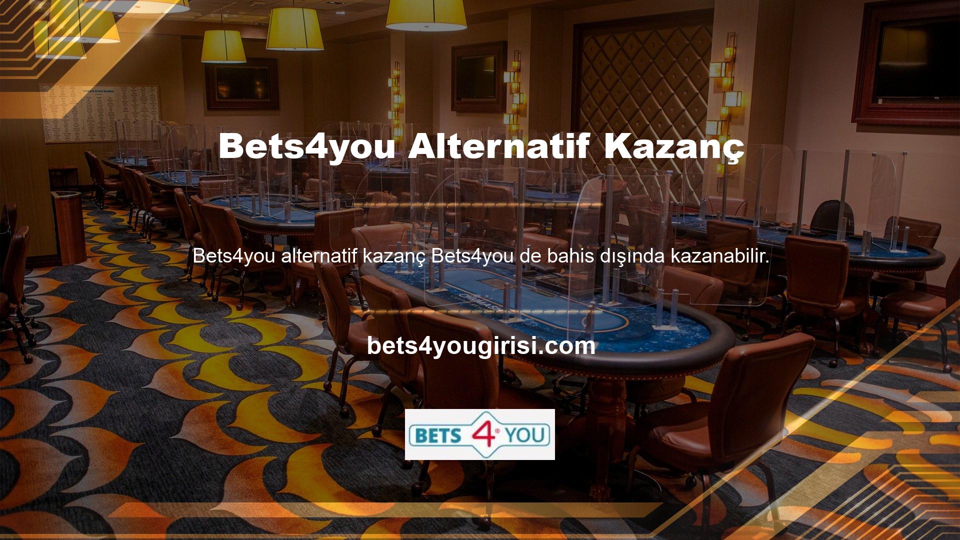 Her kullanıcı 2 farklı ağdan poker oyunlarına ve 5 farklı oyun sağlayıcısından Bets4you Live casino oyunlarına erişebilir